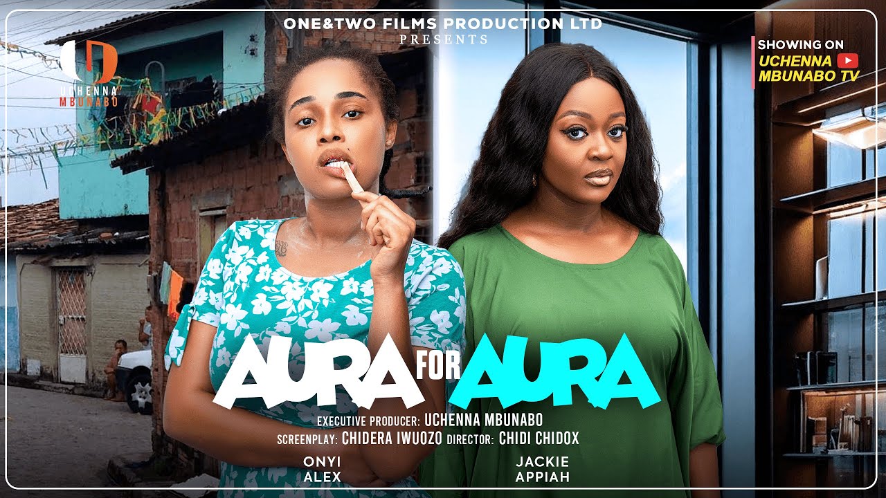 AURA FOR AURA - Jackie Appiah & Onyi Alex (2025)