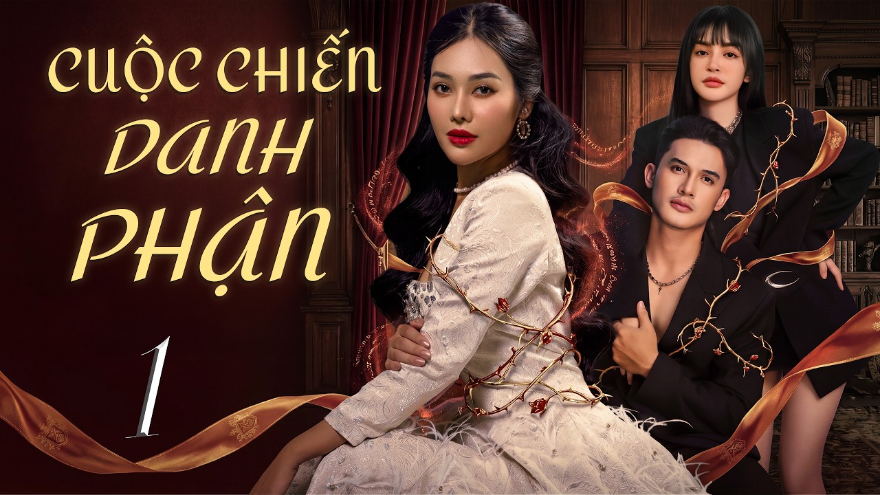 CUỘC CHIẾN DANH PHẬN - TẬP 1 | Phim Việt Nam Mới Nhất 2026 | Phim Việt Nam Hay 2026