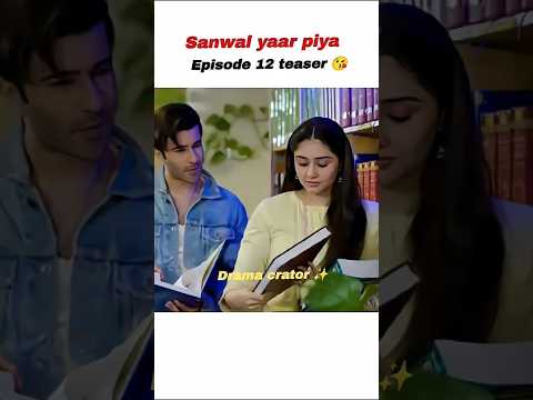 sanwal yaar piya episode 12 teaser | #sanwalyaarpiya#ahmedaliakar