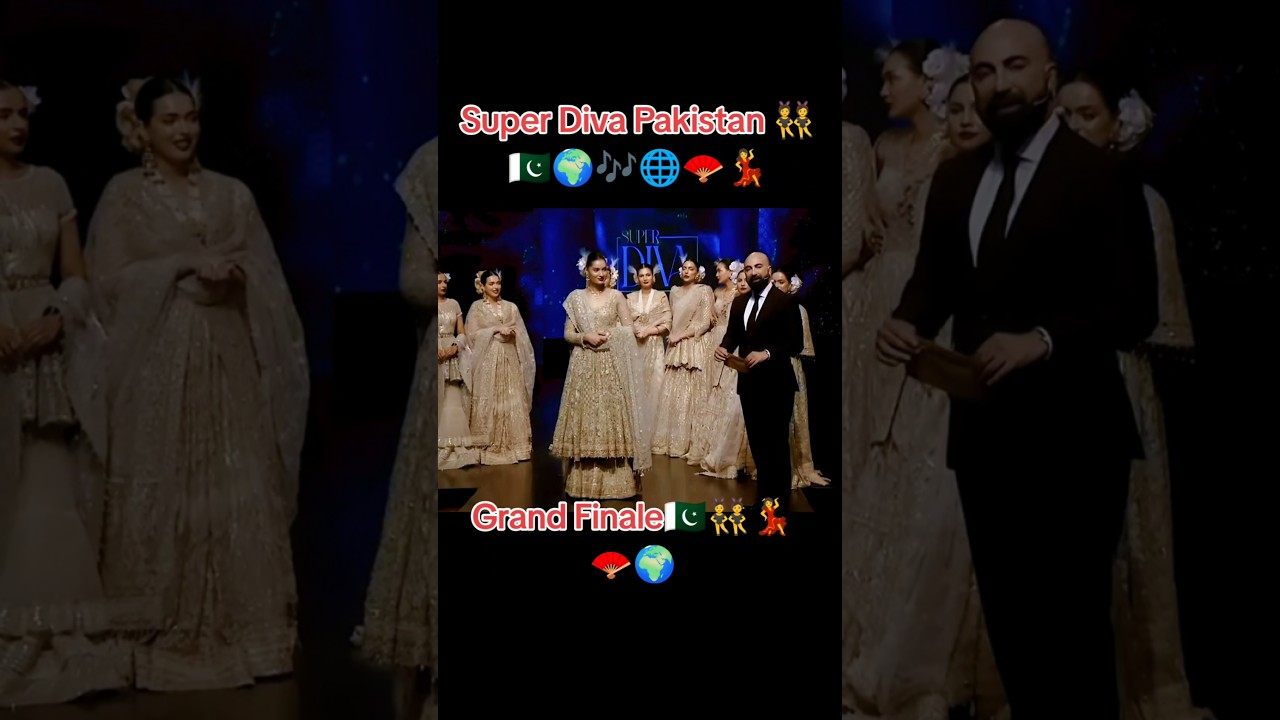 Super Diva Pakistan Grand Finale 🇵🇰✨