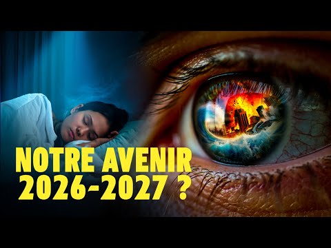 PrĂ©dictions 2026 - 2027 : L'humanitĂ© rĂȘve-t-elle l'avenir ? (les preuves vont vous glacer)