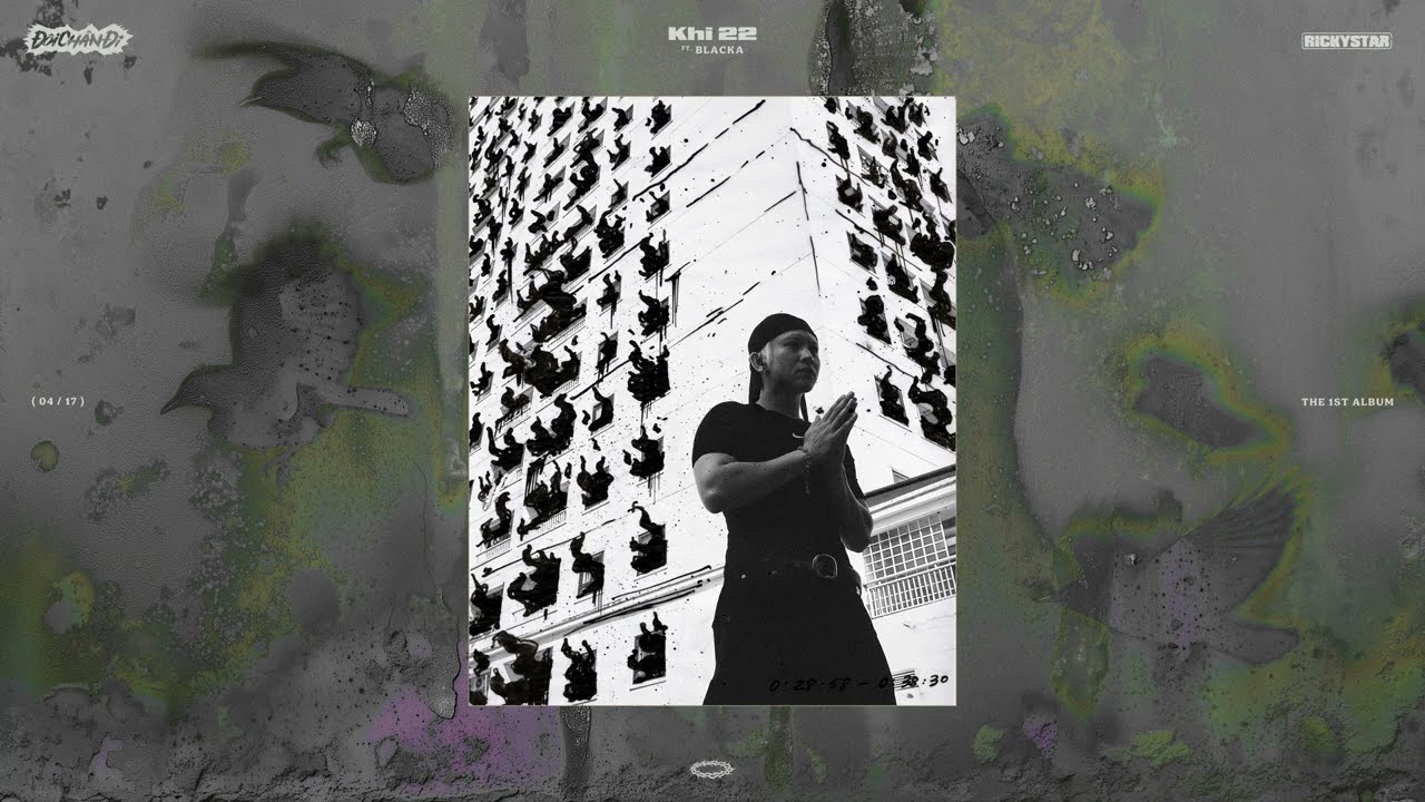 Ricky Star ft. Blacka - Khi 22 | ĐÔI CHÂN ĐI Album
