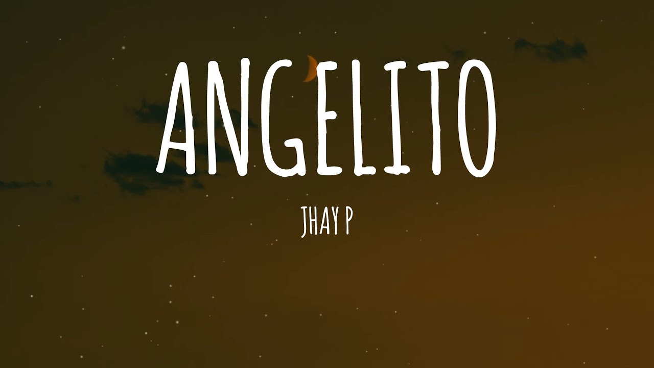 Jhay P - Angelito Lyrics 🎶