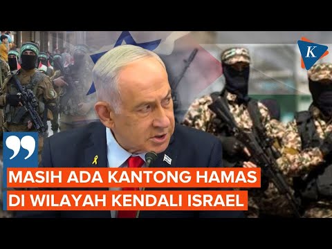 Netanyahu: Masih Ada Kantong Hamas di Wilayah Kendali Israel, Kami Akan Basmi Mereka