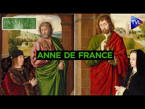Anne de France, une femme de pouvoir. - Le nouveau Passé-Présent - TVL