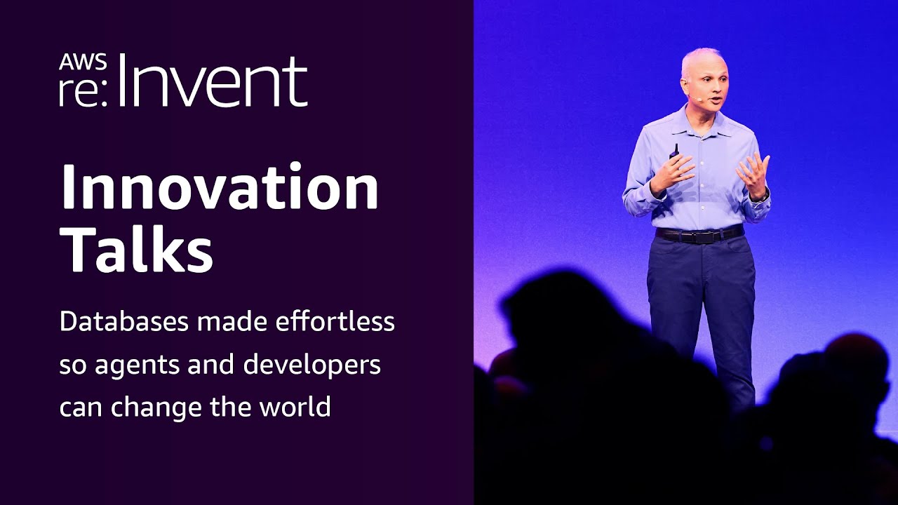 AWS re:Invent 2025: Simplifying Databases for Innovation
