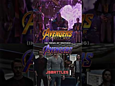 Avengers Infinity War vs Avengers Endgame (in terms of writing)
