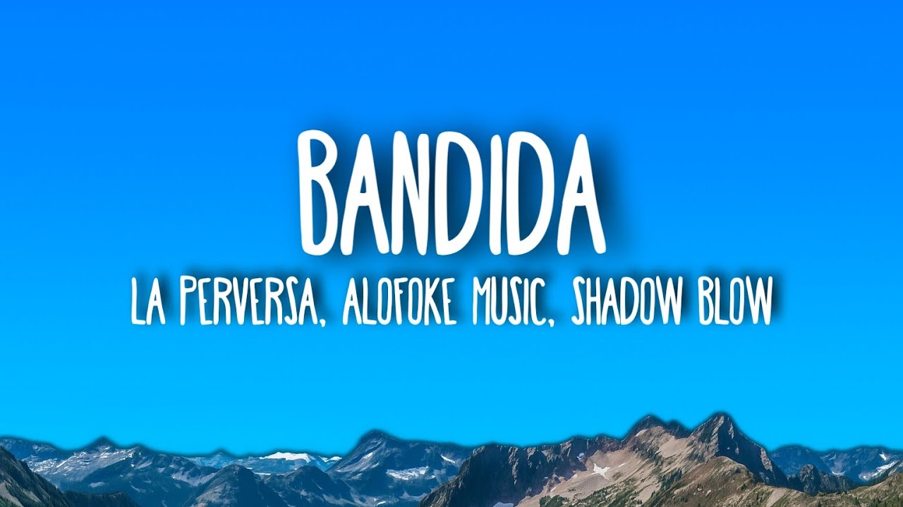 La Perversa & Shadow Blow - Bandida (Lyrics) 🎶