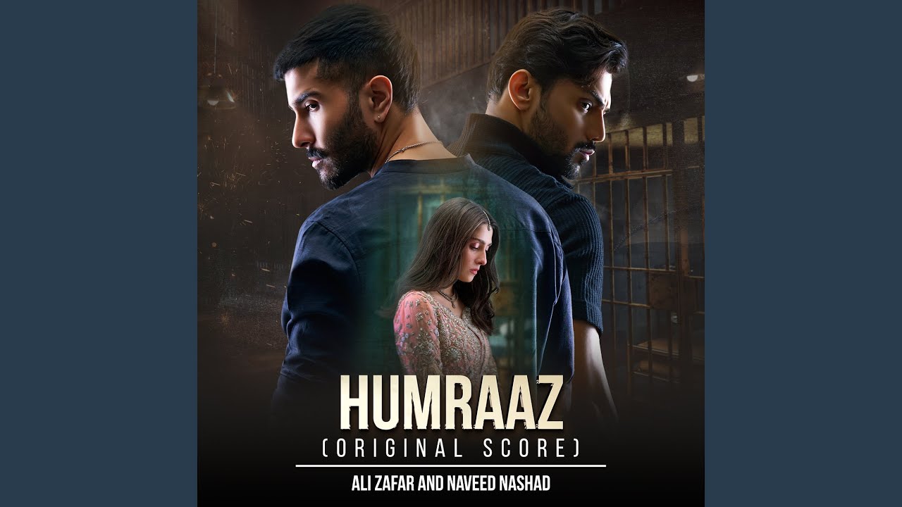 Listen to the Original Score of Humraaz by Ali Zafar & Naveed Nashad 🎶