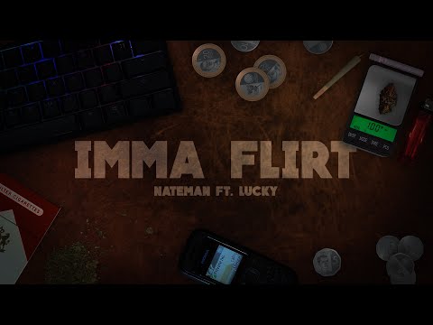Nateman - IMMA FLIRT ft. Lucky (Official Lyric Video)