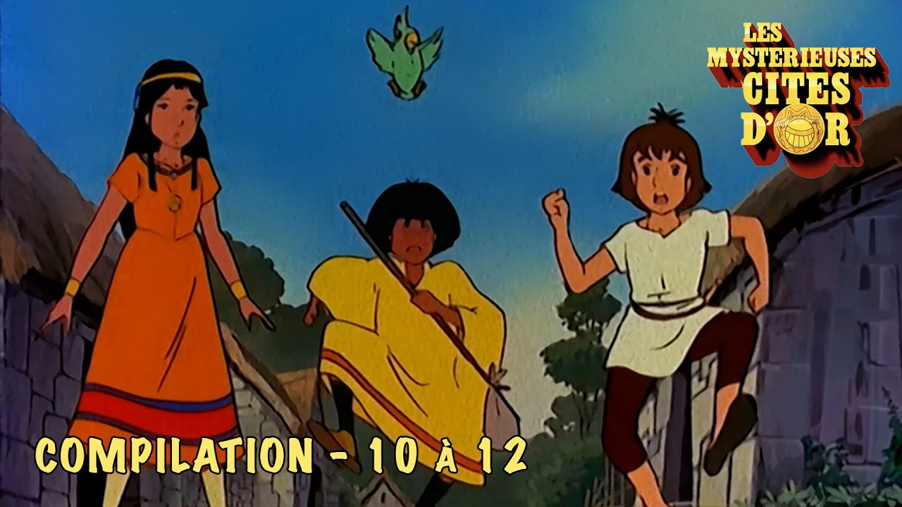 Marathon 1h30 des Mystérieuses cités d'or - Épisodes 10 à 12