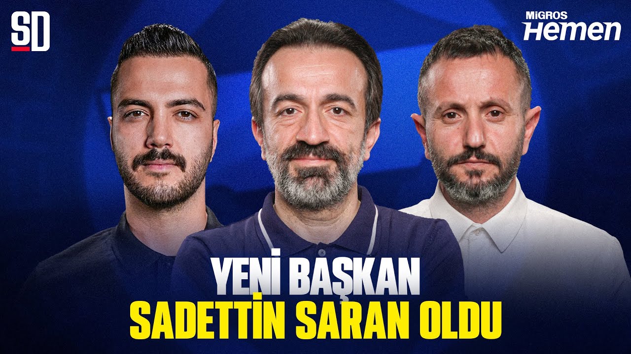 Sadettin Saran ile Fenerbahçe'de Yeni Dönem Başlıyor ⚽