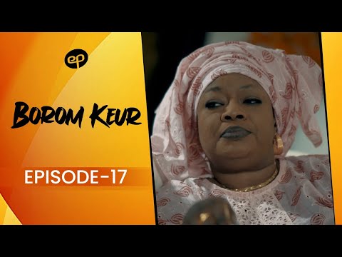 BOROM KEUR - Saison 1 - Episode 17 **VOSTFR**