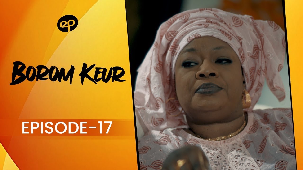 Borom Keur S1E17 VOSTFR | Secrets et Conflits Après le Décès du Patriarche 🏠