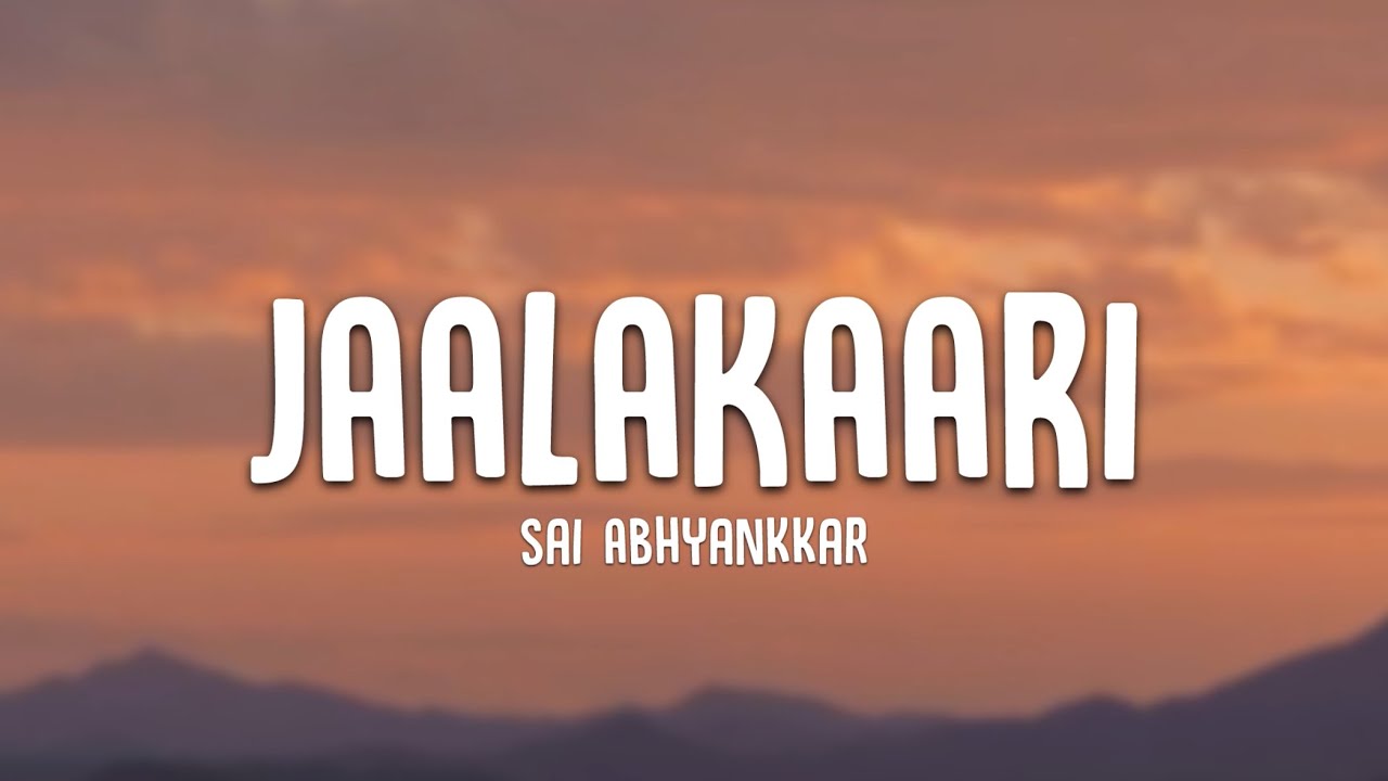 Sai Abhyankkar - Jaalakaari 🎶 Lyrics | Inspirational Song with Meaningful Words