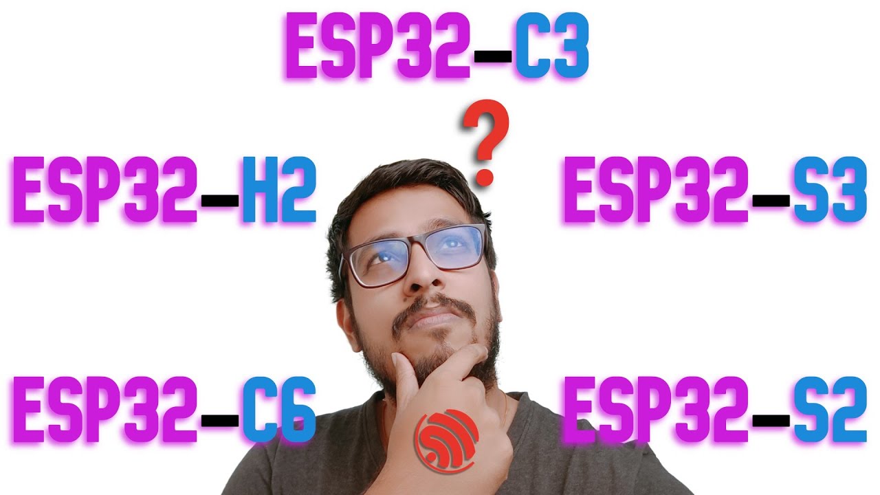 Choosing the Right ESP32: S2, S3, C3, C6, H2 🤔