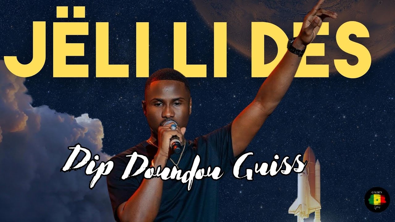 Jëli li des - Dip Doundou Guiss | Paroles et Lyrics Complets 🎶