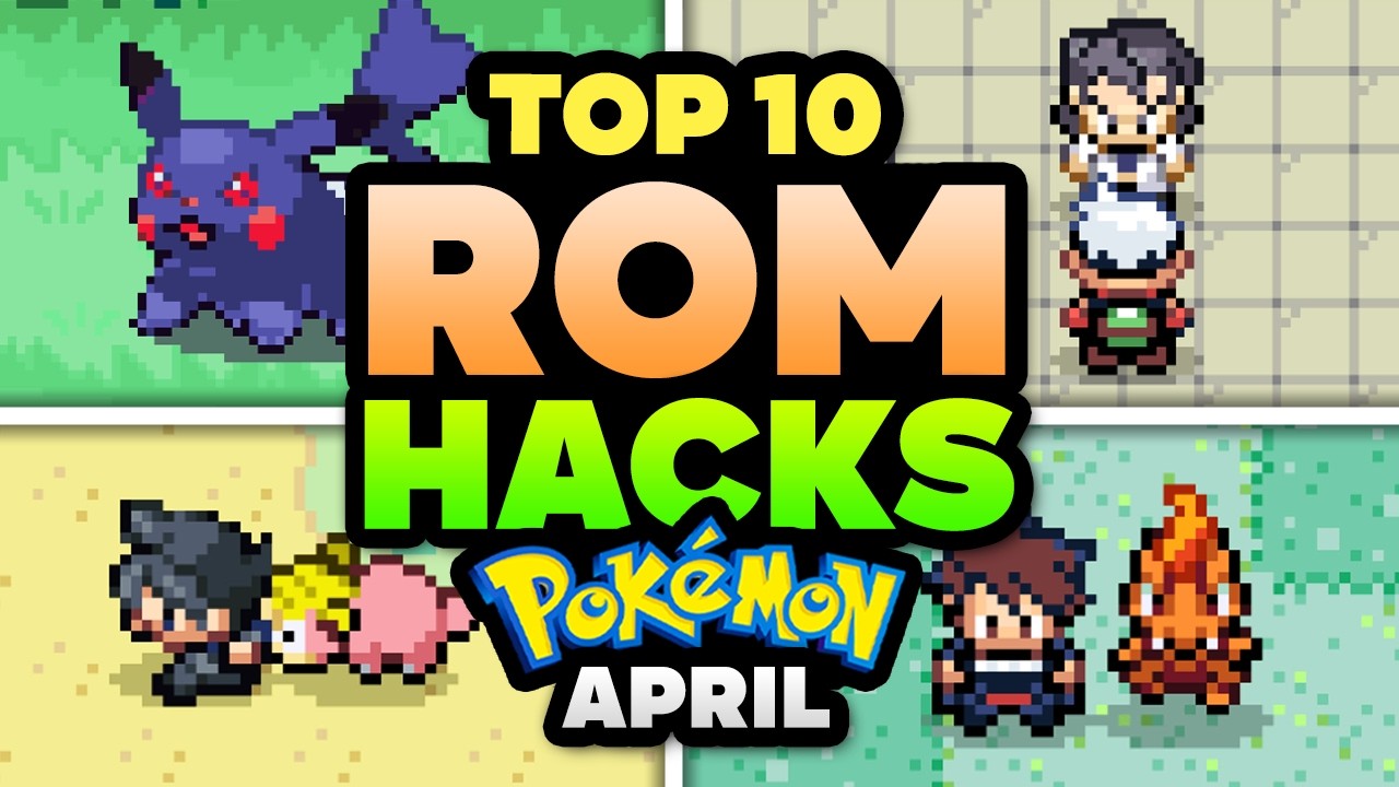 Top 10 Pokemon ROM Hacks to Play in April 2026