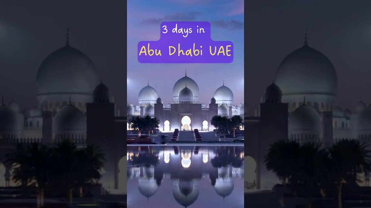 Abu Dhabi 3-Day Travel Guide π