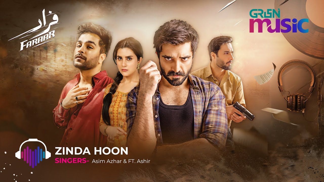 Faraar OST: Zinda Hoon by Asim Azhar & Ashir 🎶