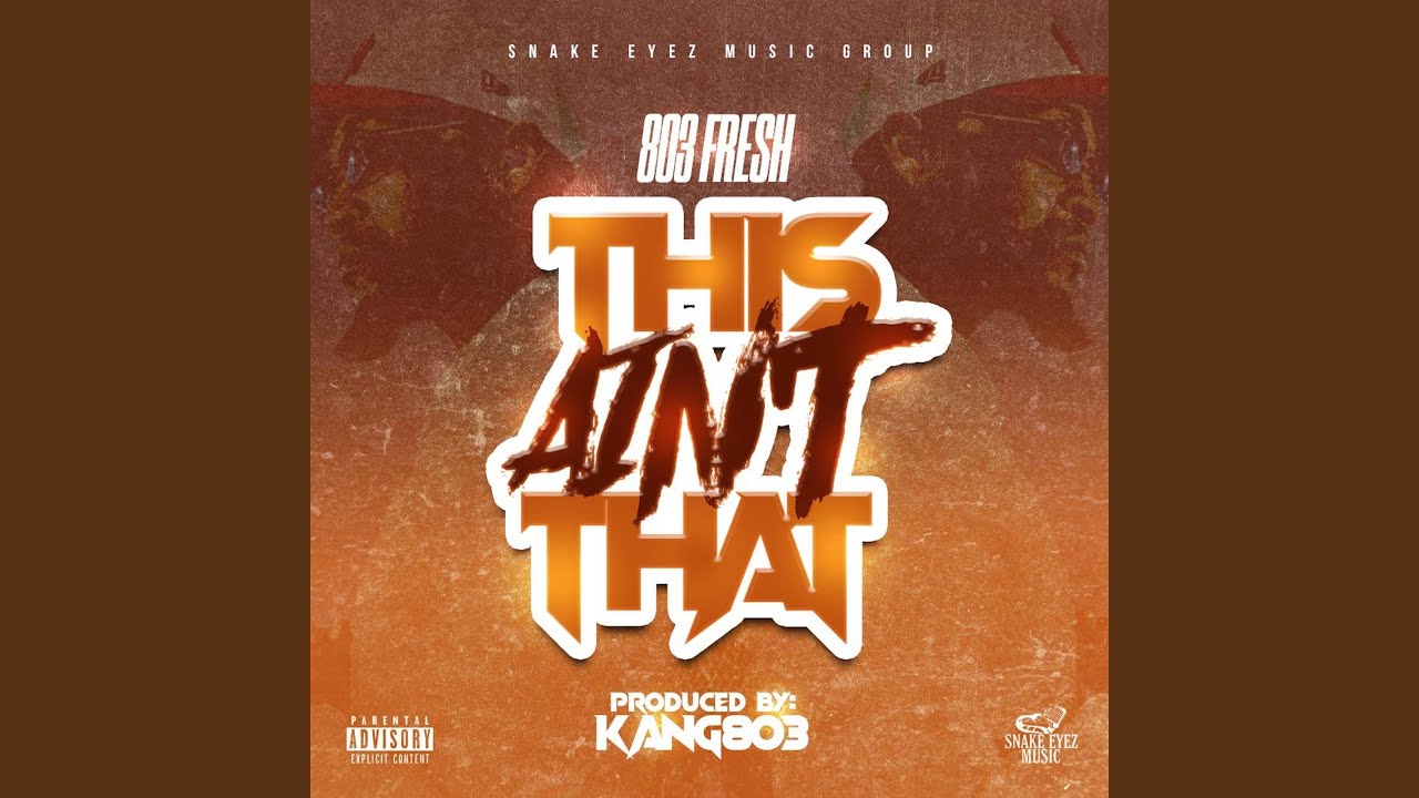 This Ain't That by 803Fresh 🎶