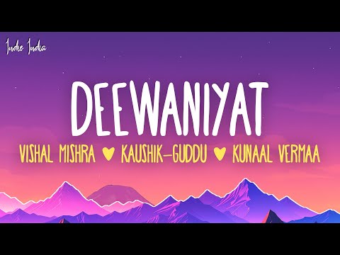 Vishal Mishra, Kaushik Guddu, Kunaal Vermaa - Deewaniyat (Lyrics) | Ek Deewane Ki Deewaniyat Movie