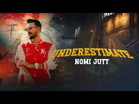 UNDERESTIMATE || NOMI JUTT || NEW OFFICIAL MUSIC VIDEO 2K25