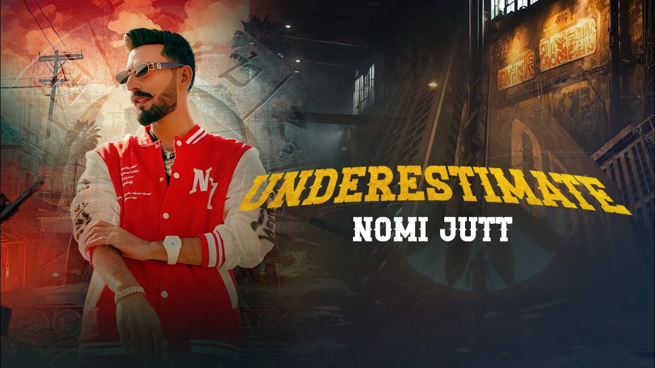 Undersestimate | Nomi Jutt | Official Music Video 2025