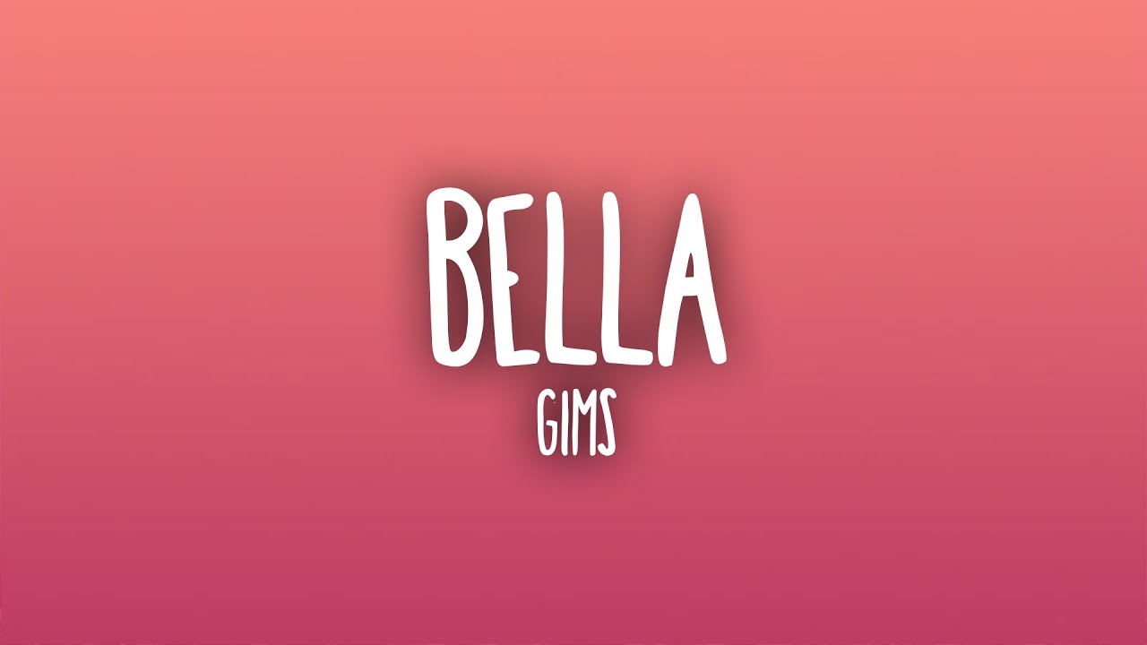 GIMS - Bella Lyrics 🎶