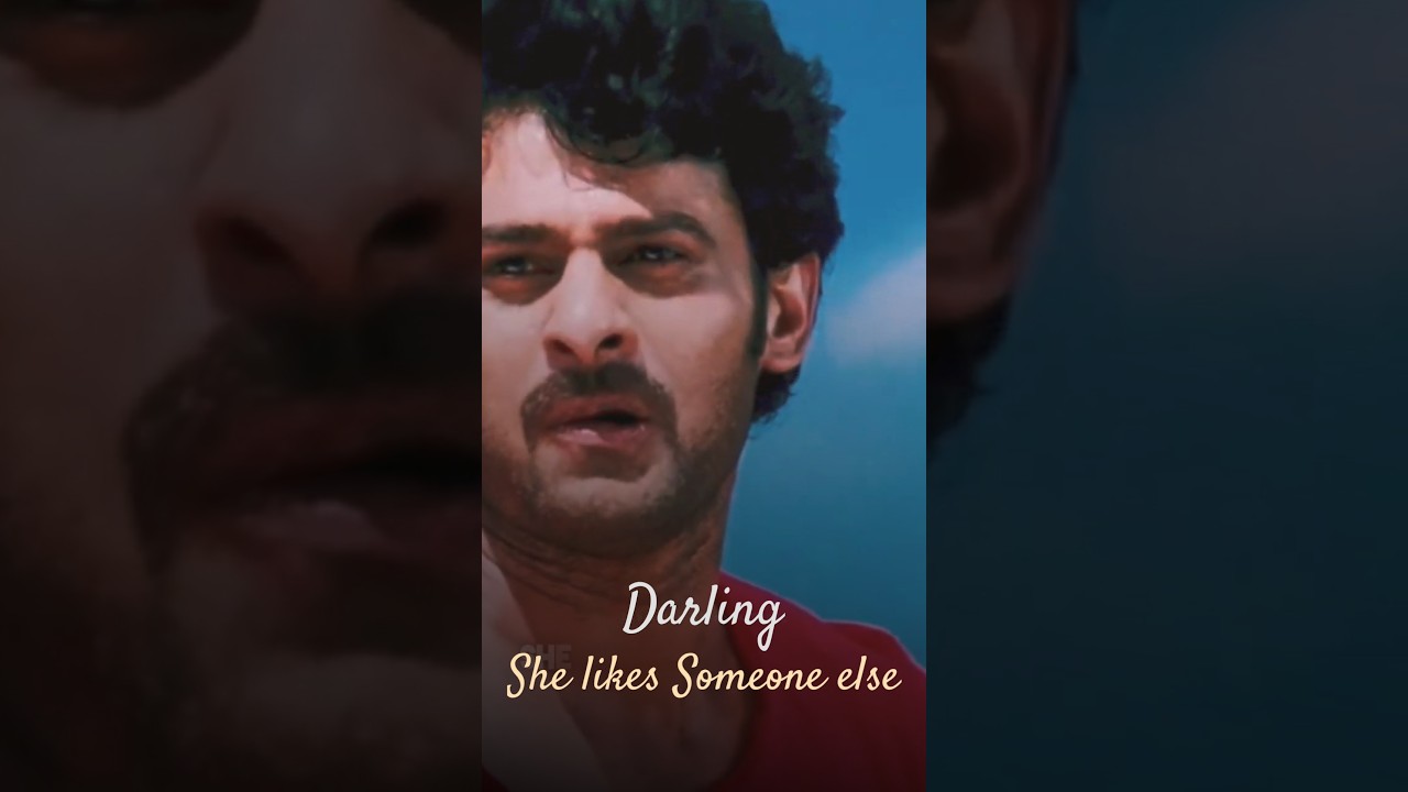 Prabhas's 'Darling' - When She Likes Someone Else π | Movie Highlights & Love Stories