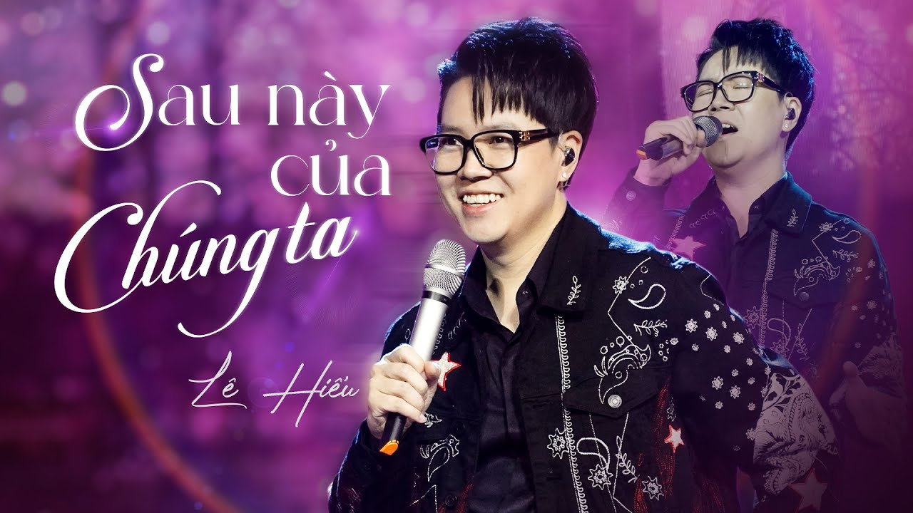 Lê Hiếu Phấn Khích Với Ca Khúc 'Sau Này Của Chúng Ta' 🎶