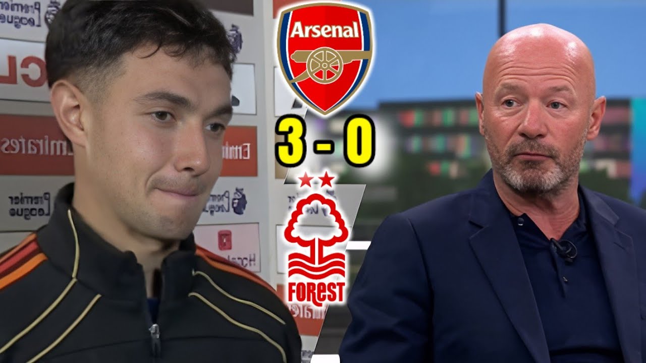 Alan Shearer Praises Zubimendi & Madueke After Arsenal’s 3-0 Win vs. Nottingham Forest ⚽