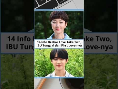 14 Info Penting Drakor Love Take Two #drakor #kdrama #drama