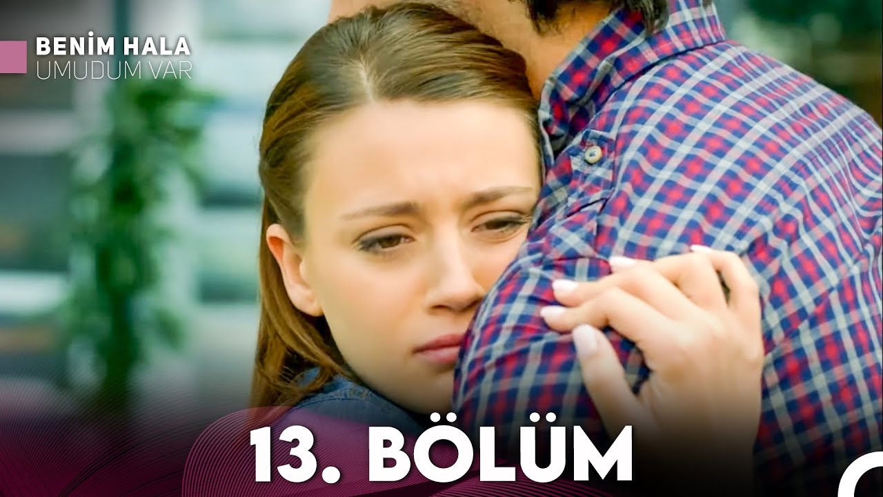 Benim Hala Umudum Var 13. Bölüm (Full HD) – İstanbul'un Sırlarını Keşfet! 🎬
