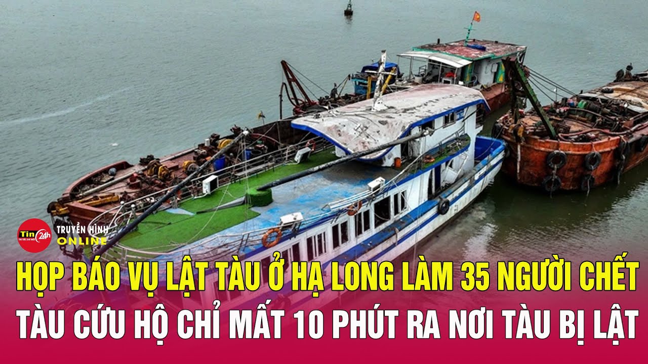 Quảng Ninh tổ chức họp báo về vụ lật tàu Vịnh Xanh 58 trên Vịnh Hạ Long 🚢