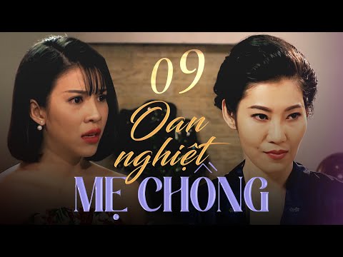 OAN NGHIỆT MẸ CHỒNG - Tập 9 | Phim Việt Nam Mới Nhất