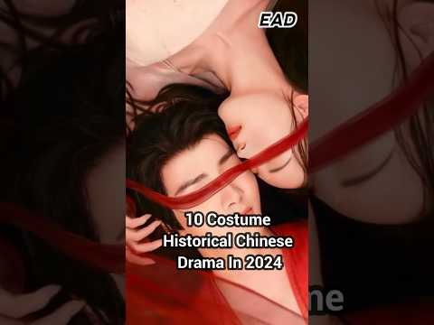 Top 10 Costume Historical Chinese Drama In 2024