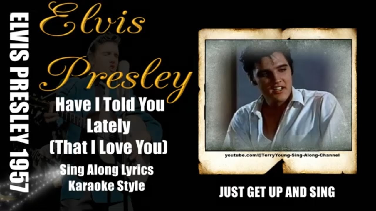 Elvis 1957 'Have I Told You Lately' HQ Lyrics 🎶
