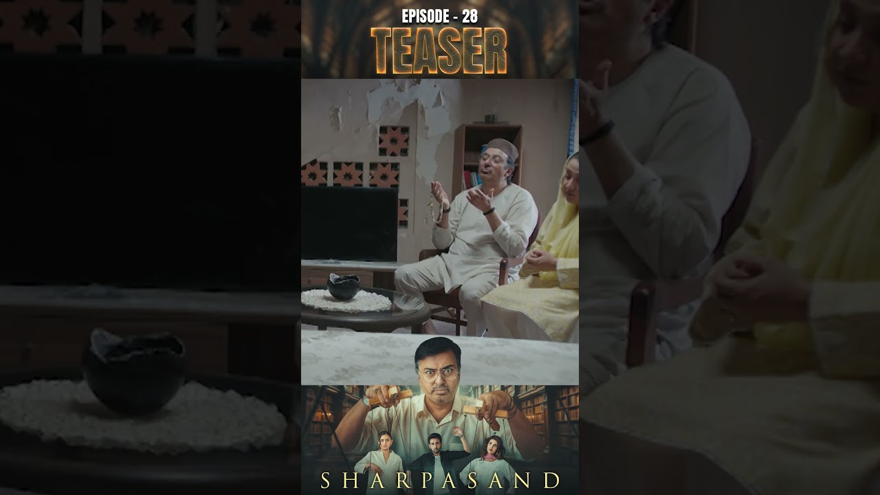 Sharpasand Ep 28 Teaser: Naumaan Ijaz & Cast 🎬