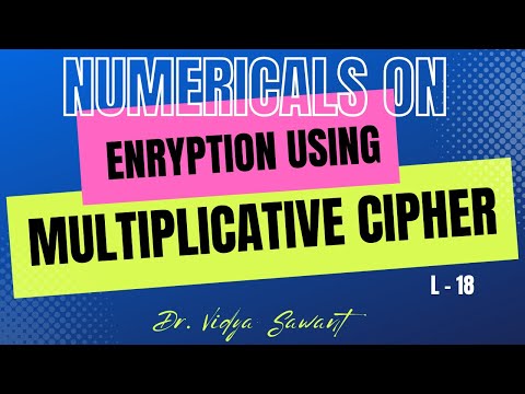 L 18 - Numerical on Encryption using Multiplicative Cipher