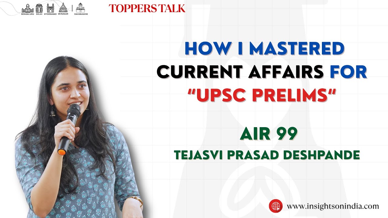 Master Current Affairs for UPSC Prelims with AIR 99 Tejasvi Prasad’s Proven Tips 🚀
