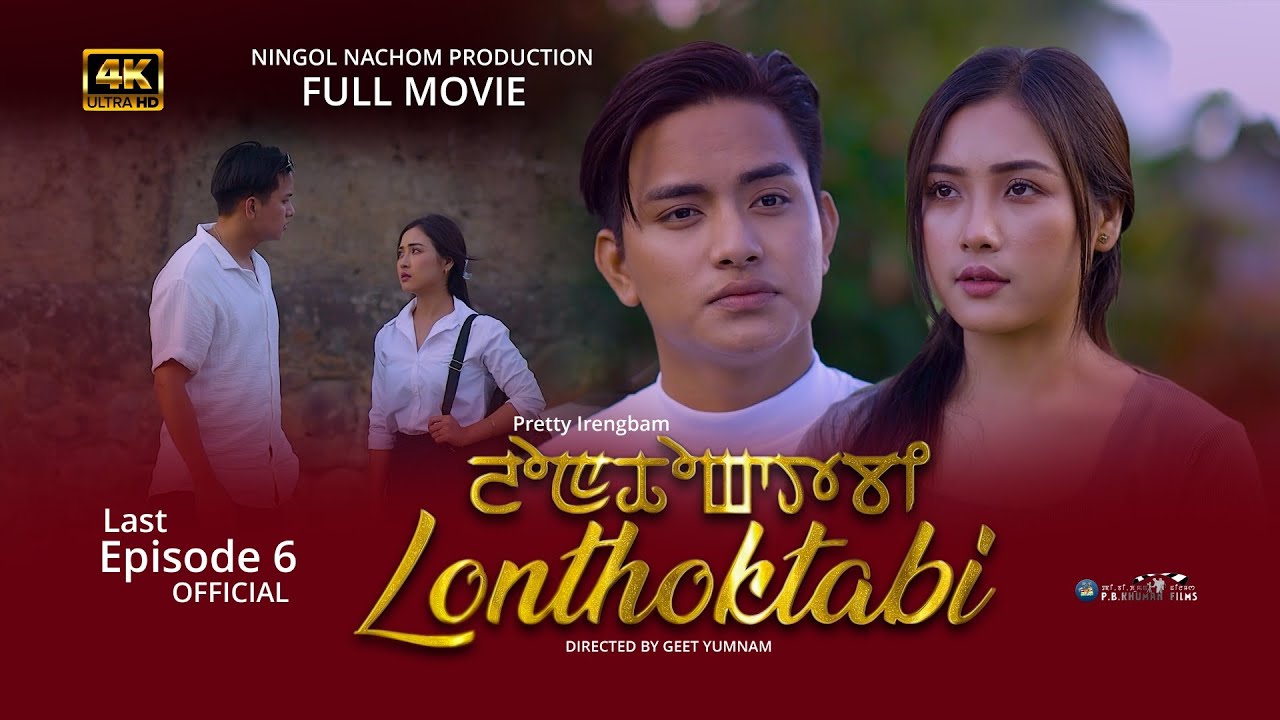 Lonthoktabi Episode 6 | Jiteshwori & Jaljit - Full 4K Movie | Ningol Nachom Production 🎬