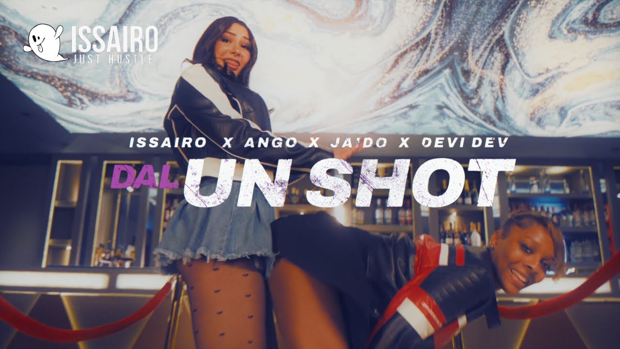 Issairo x Ango x Jaido x Devi Dev - Dal Un Shot πΆ