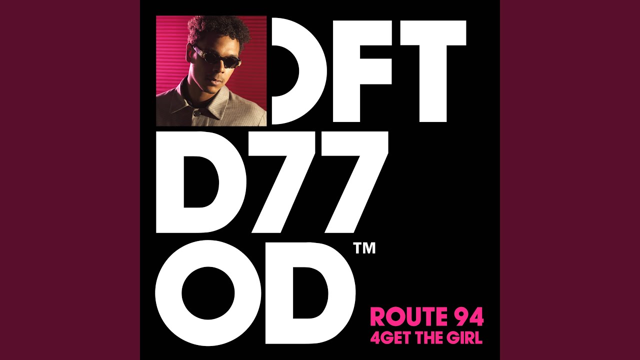 4Get The Girl (Extended Mix) by Route 94 🎶