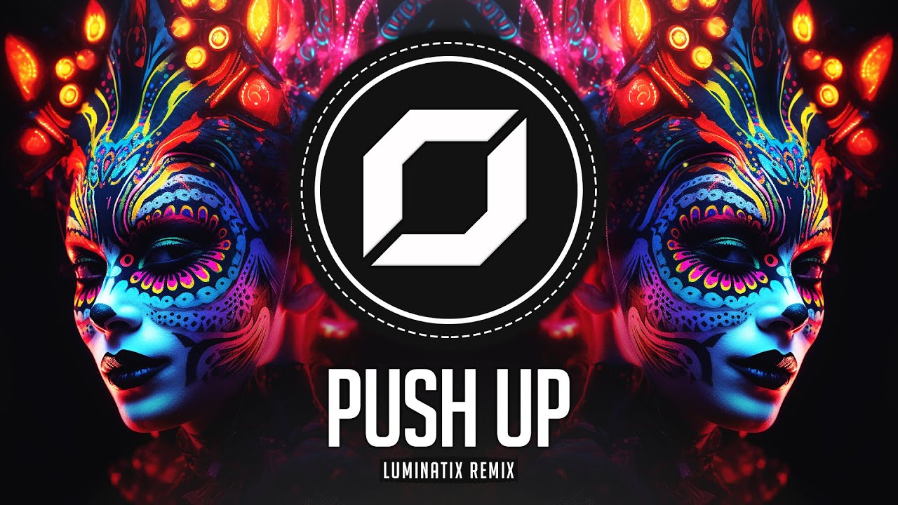 PSY-TRANCE: Creeds - Push Up (Luminatix Remix) 🎶