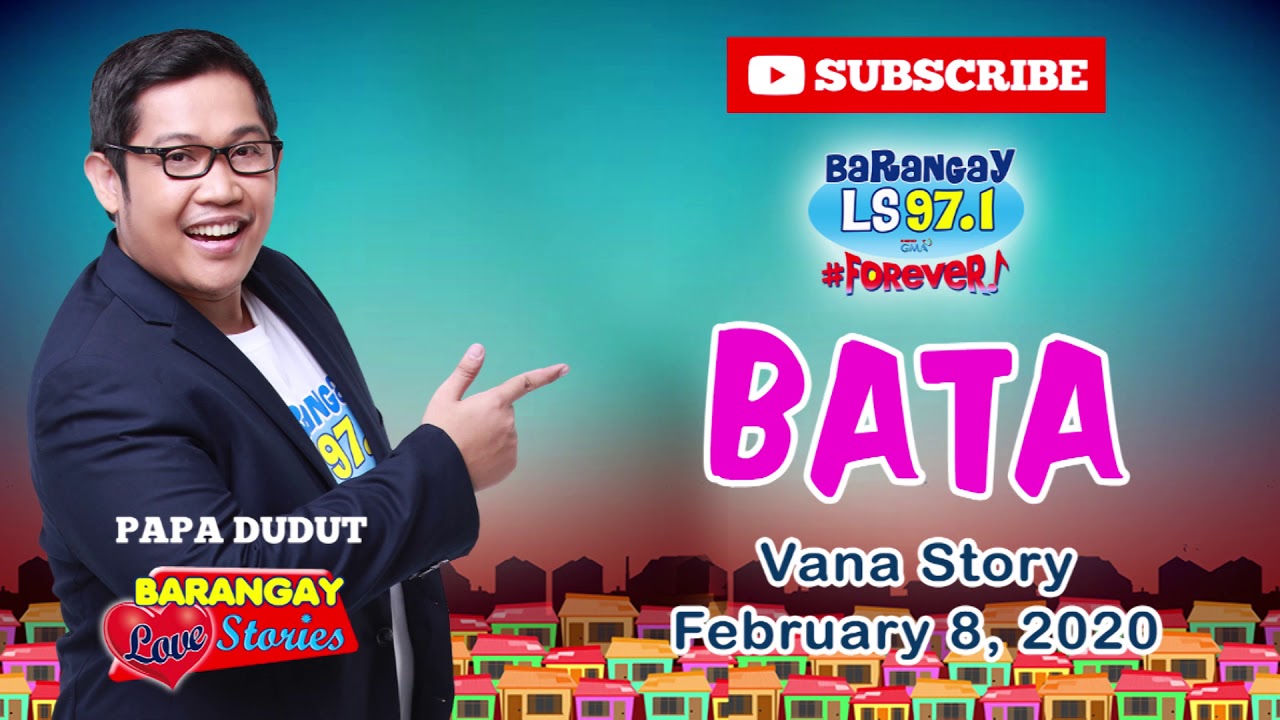 BATA - VANA | Papa Dudut | Barangay Love Stories