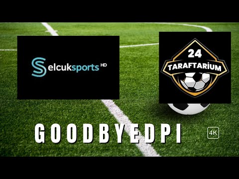 Selcuksports ve Taraftarium24 Nasıl izlenir(goodbydpı) 2025