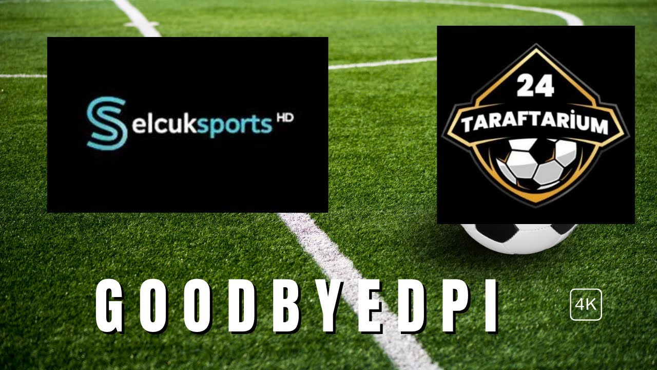 SelçukSports ve Taraftarium24 Nasıl İzlenir? 2025 Güncel Rehber 📺