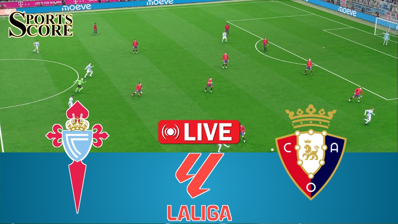 🔴 Live Celta Vigo vs Osasuna | Spain La Liga 2026 | Full Match – Video Game Simulation