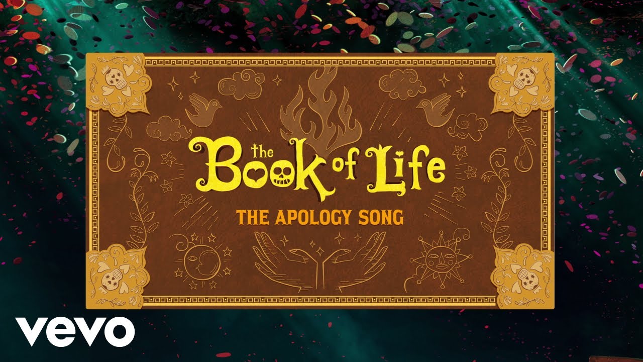 The Apology Song from The Book of Life 🎶